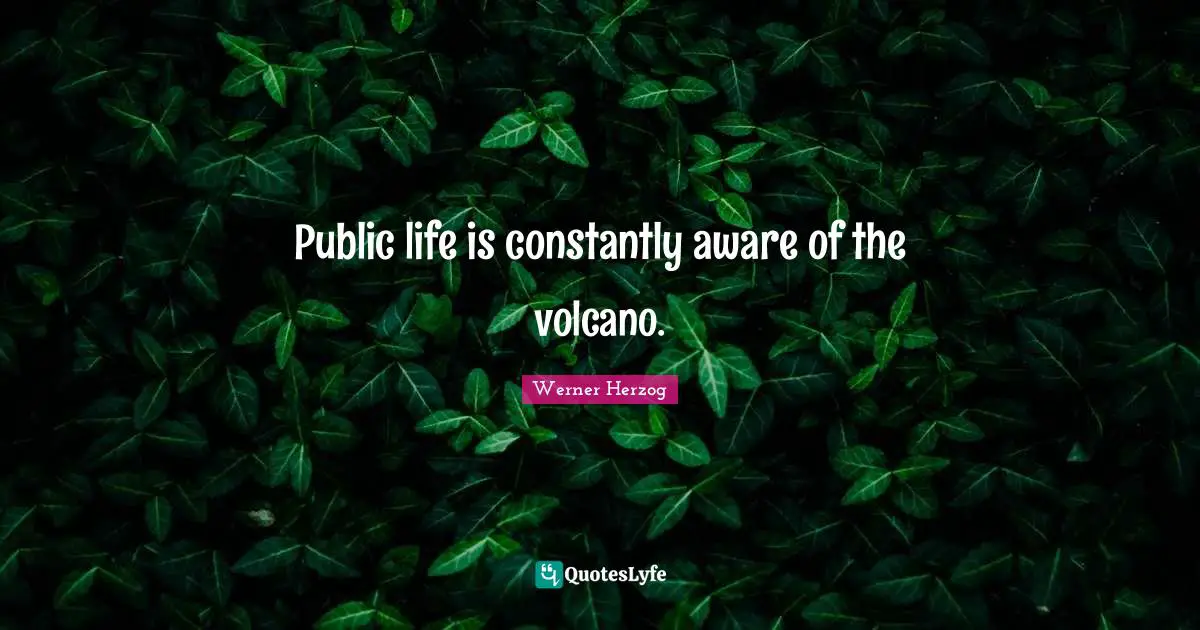 Public life is constantly aware of the volcano.
