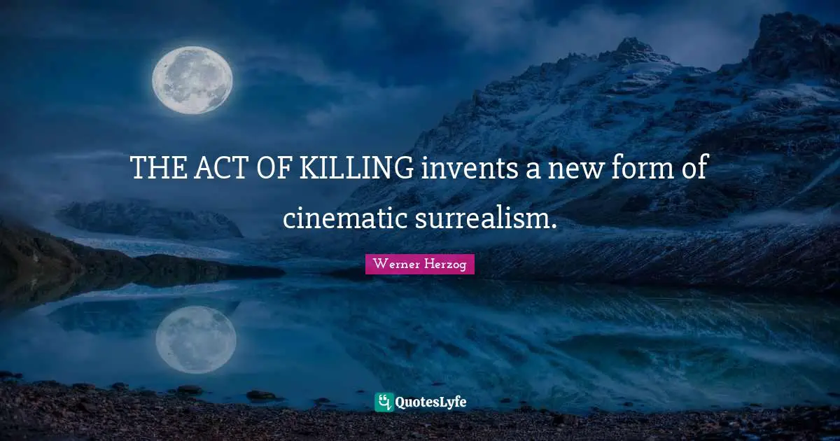 THE ACT OF KILLING invents a new form of cinematic surrealism.