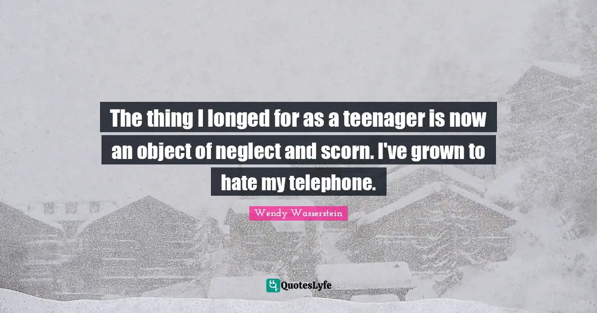 The thing I longed for as a teenager is now an object of neglect and scorn. I've grown to hate my telephone.