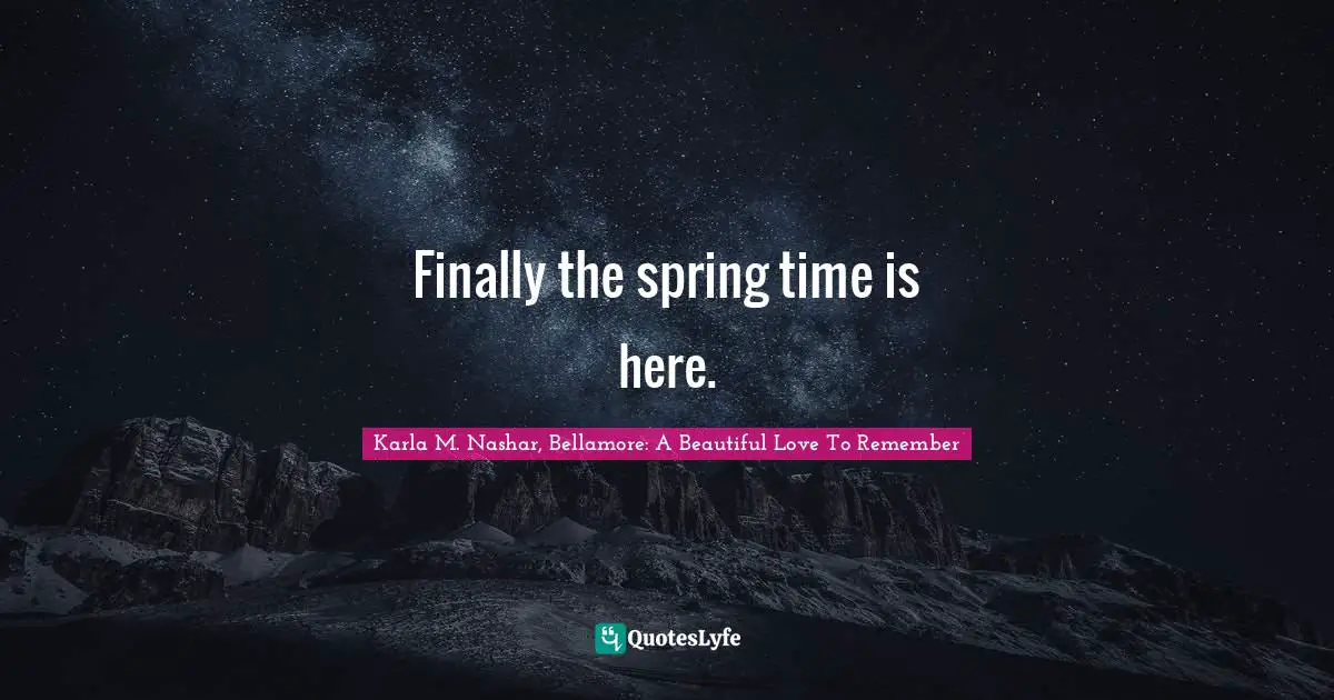 Finally the spring time is here.