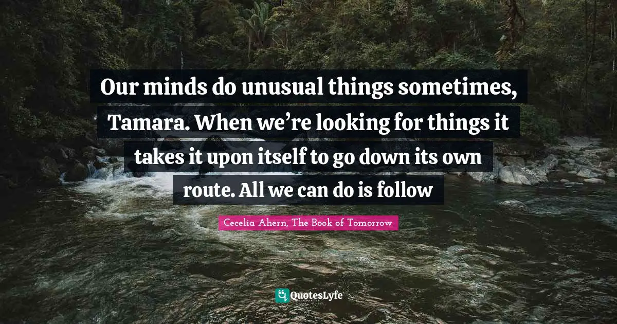 Our minds do unusual things sometimes, Tamara. When we’re looking for things it takes it upon itself to go down its own route. All we can do is follow