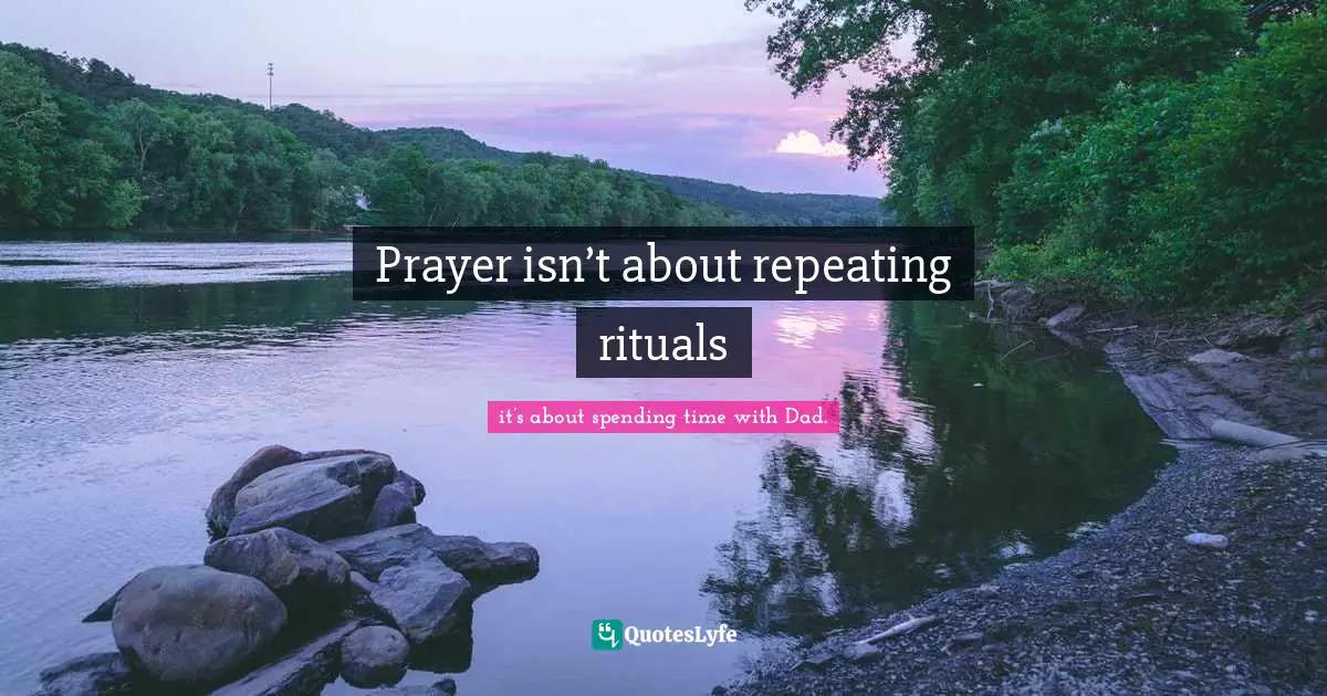 Prayer isn’t about repeating rituals