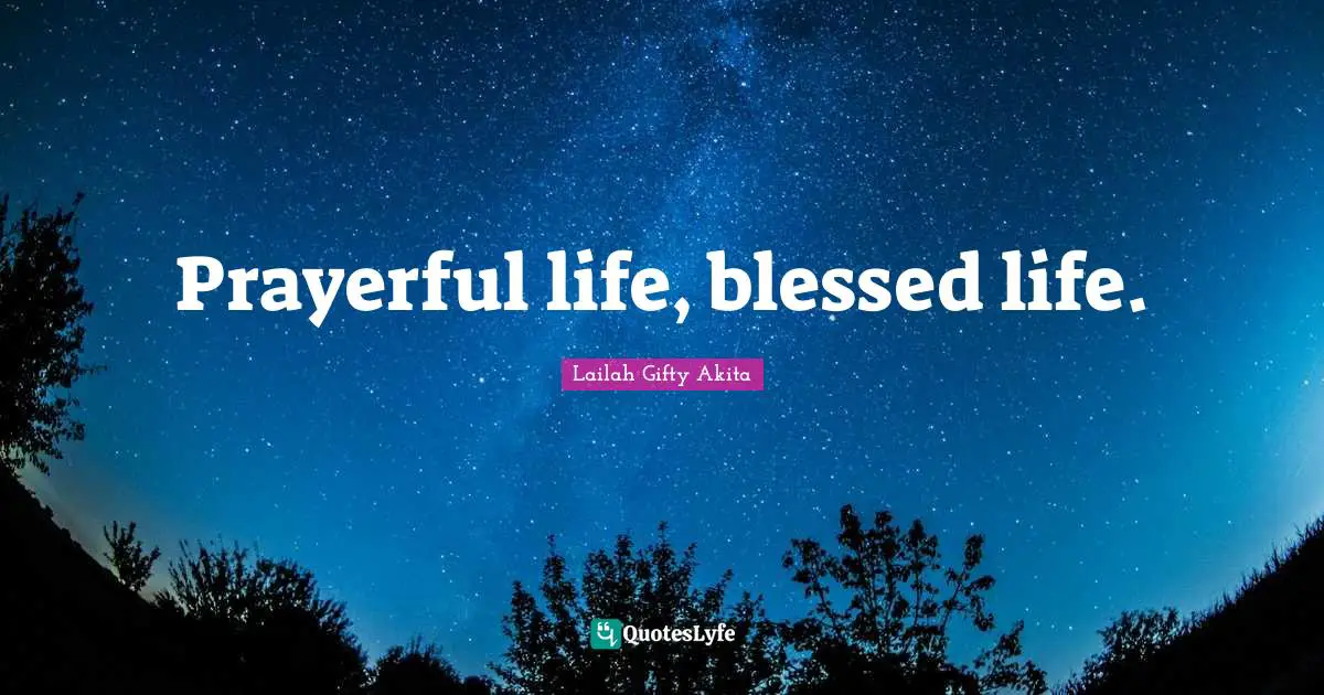 Prayerful life, blessed life.