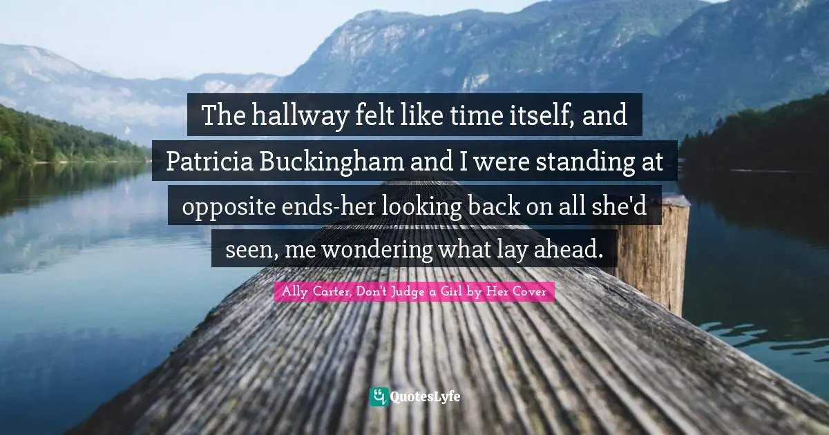 The hallway felt like time itself, and Patricia Buckingham and I were standing at opposite ends-her looking back on all she'd seen, me wondering what lay ahead.