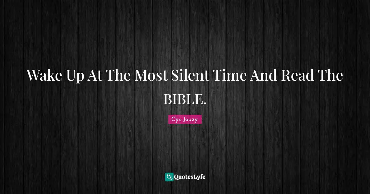 Wake Up At The Most Silent Time And Read The BIBLE.