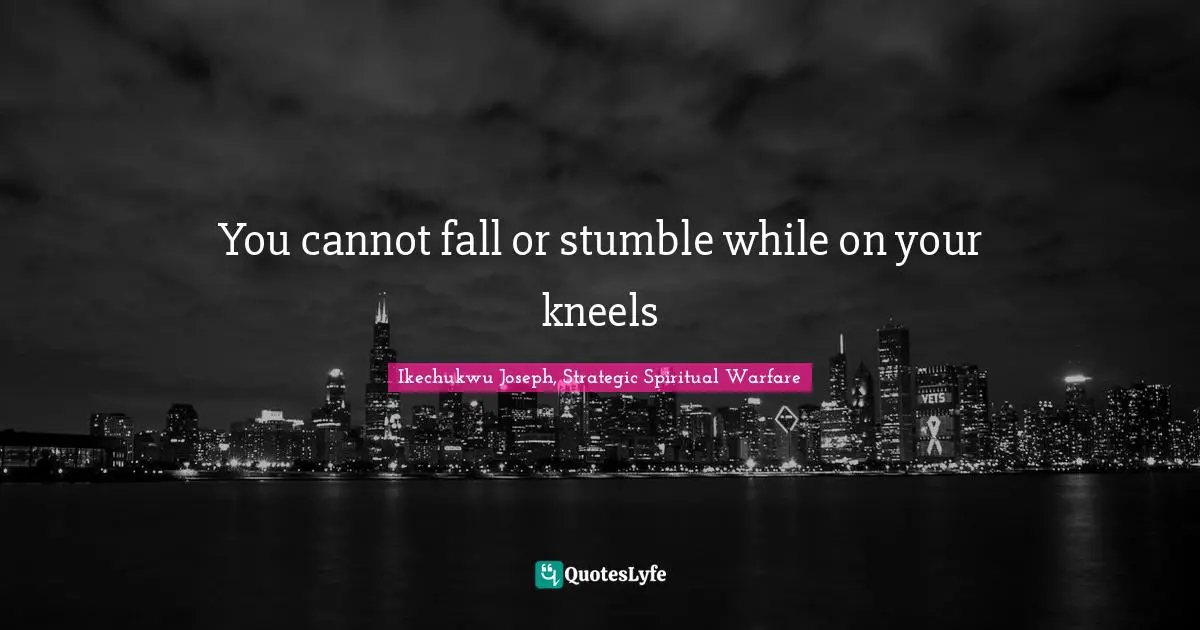 You cannot fall or stumble while on your kneels