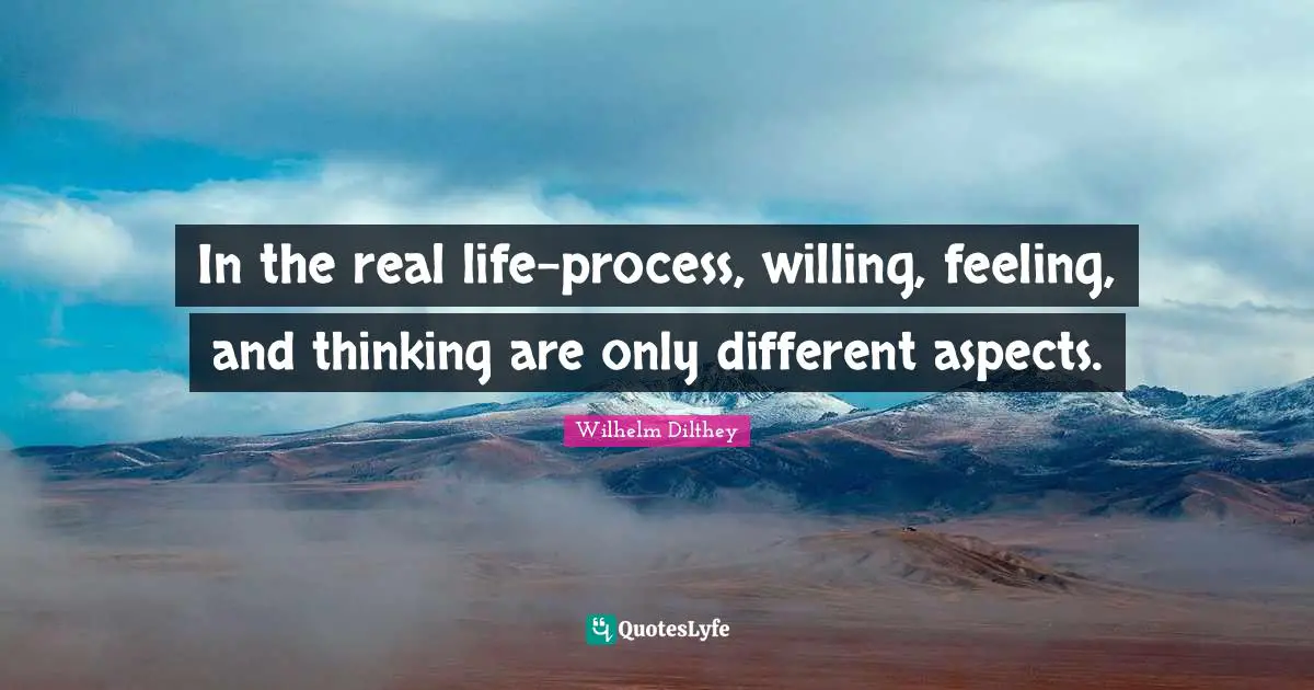 In the real life-process, willing, feeling, and thinking are only different aspects.