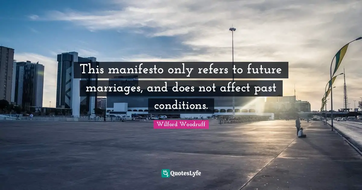 This manifesto only refers to future marriages, and does not affect past conditions.