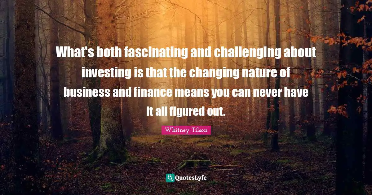 What's both fascinating and challenging about investing is that the changing nature of business and finance means you can never have it all figured out.