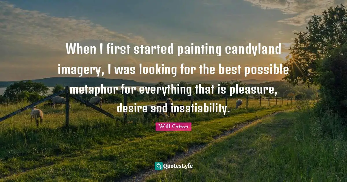 When I first started painting candyland imagery, I was looking for the best possible metaphor for everything that is pleasure, desire and insatiability.