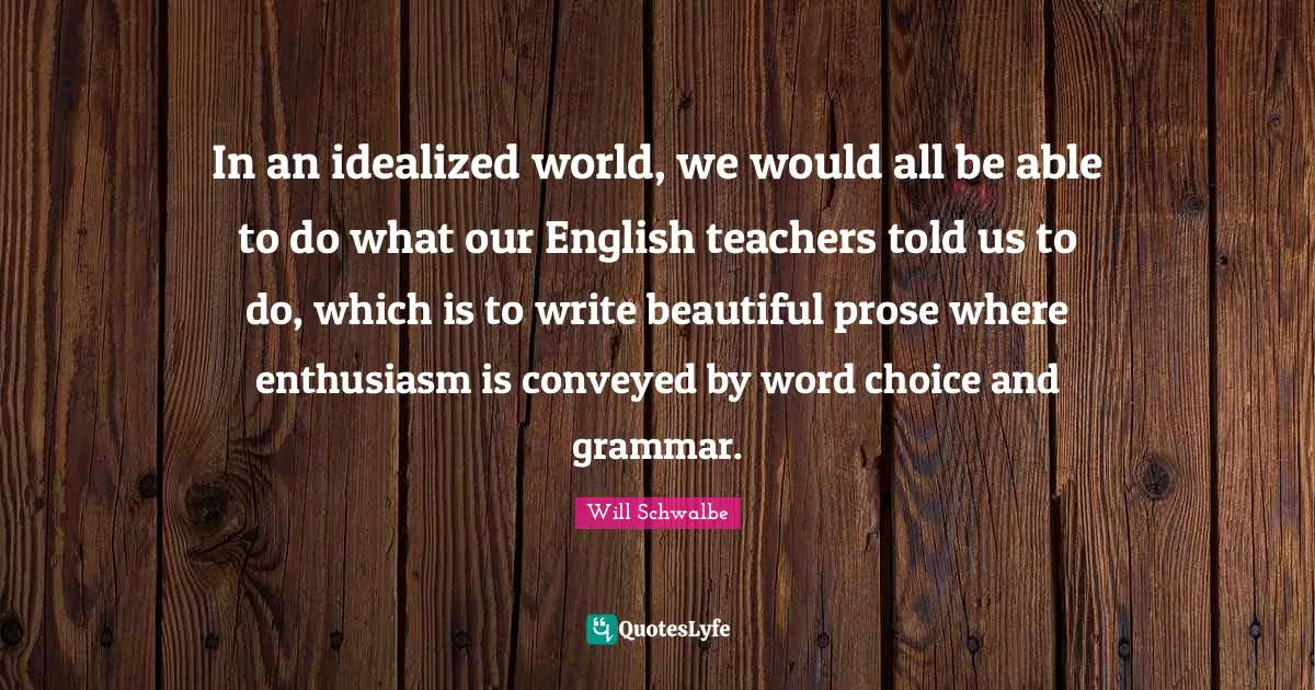 In an idealized world, we would all be able to do what our English teachers told us to do, which is to write beautiful prose where enthusiasm is conveyed by word choice and grammar.