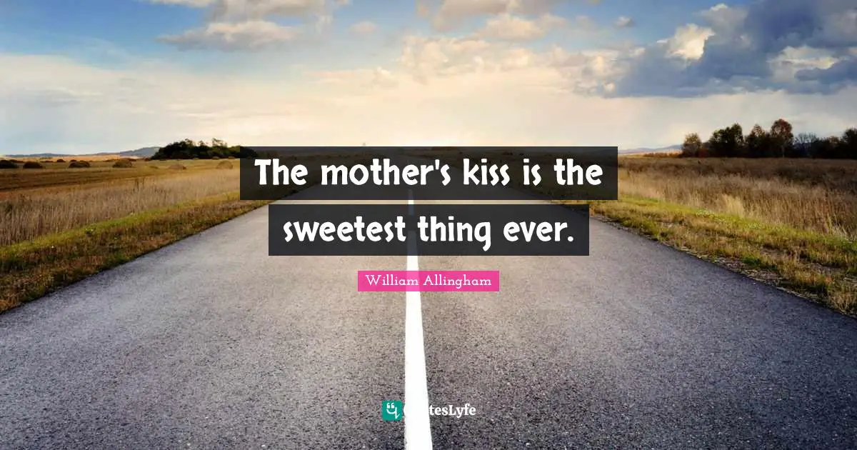 The mother's kiss is the sweetest thing ever.