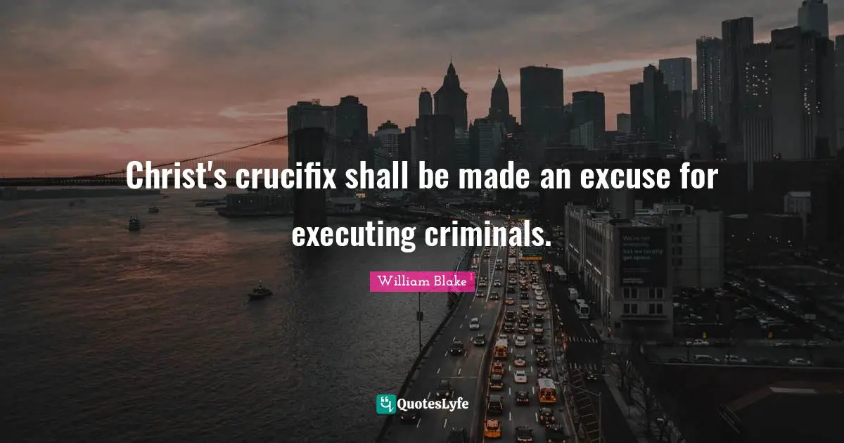 Christ's crucifix shall be made an excuse for executing criminals.