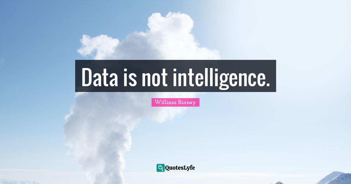Data is not intelligence.