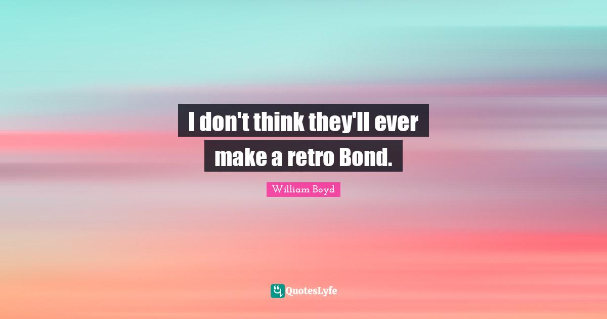 Retro Quotes: "I don't think they'll ever make a retro Bond."