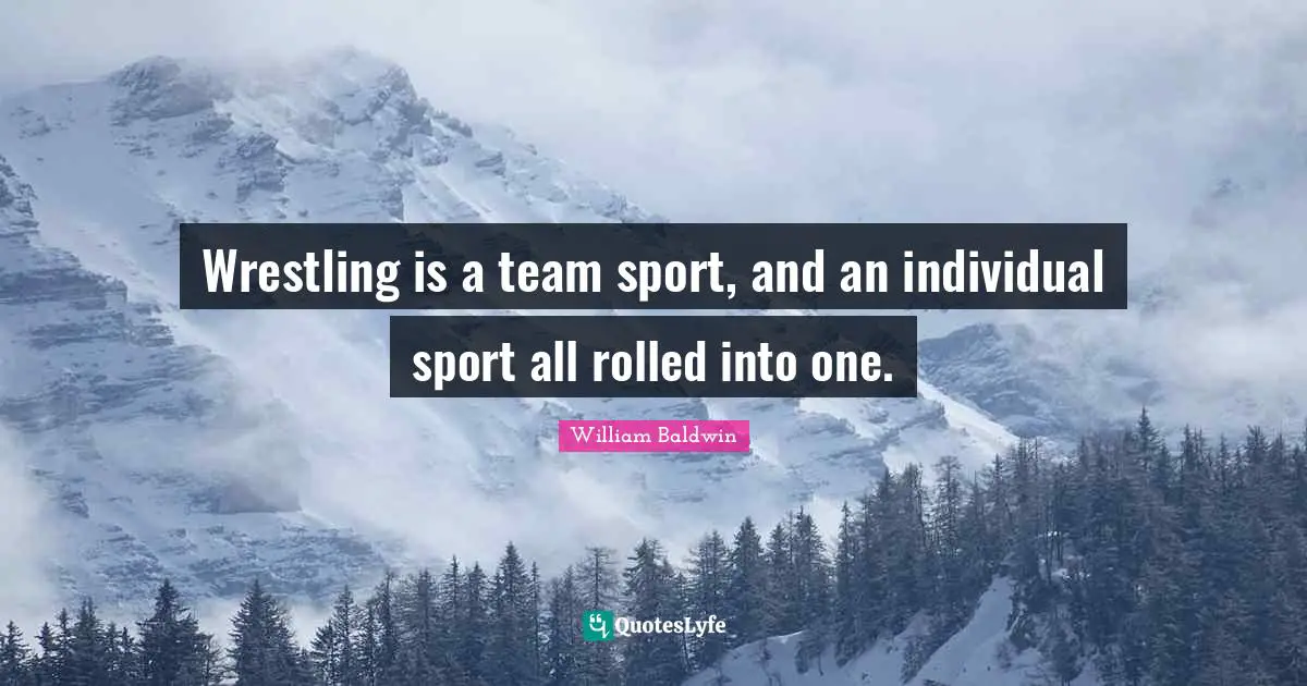 Wrestling is a team sport, and an individual sport all rolled into one.