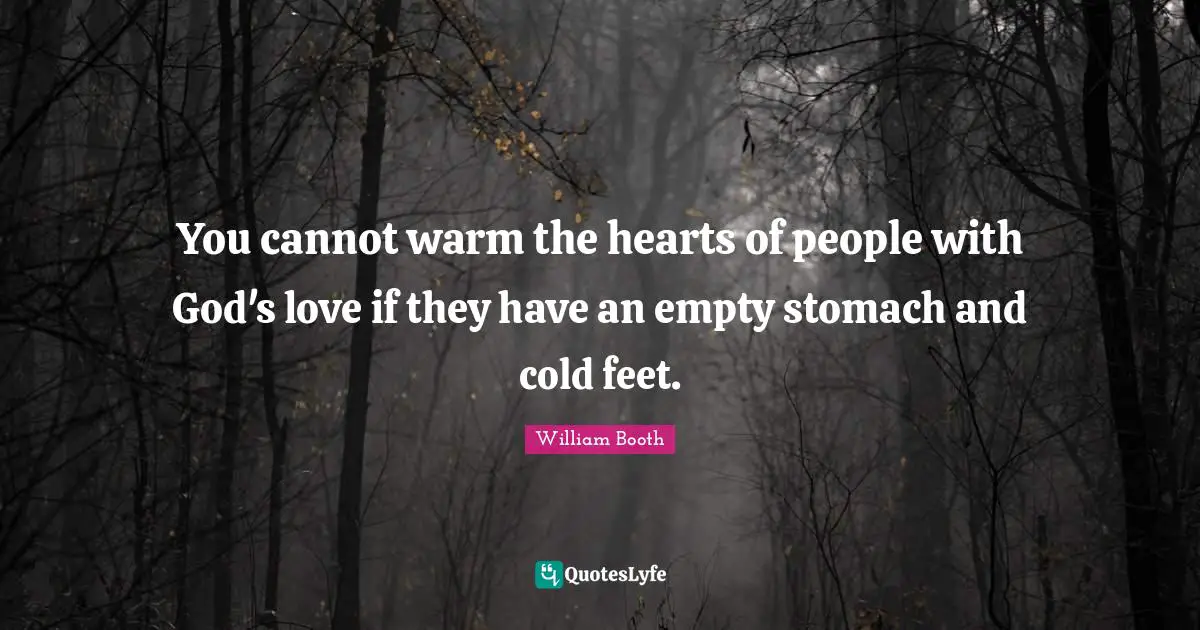 Stomach Quotes: "You cannot warm the hearts of people with God's love if they have an empty stomach and cold feet."