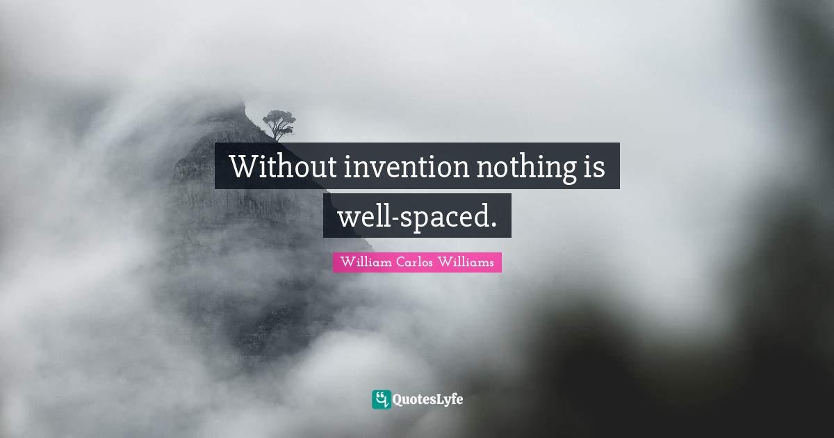 Without invention nothing is well-spaced.