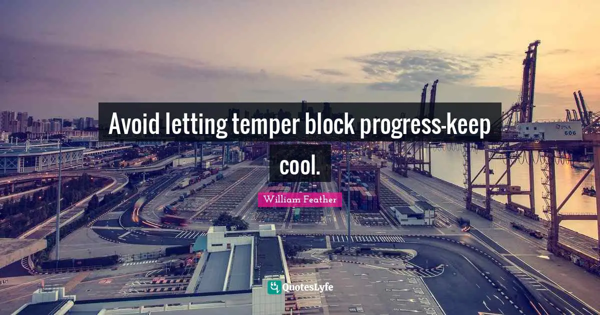 Avoid letting temper block progress-keep cool.