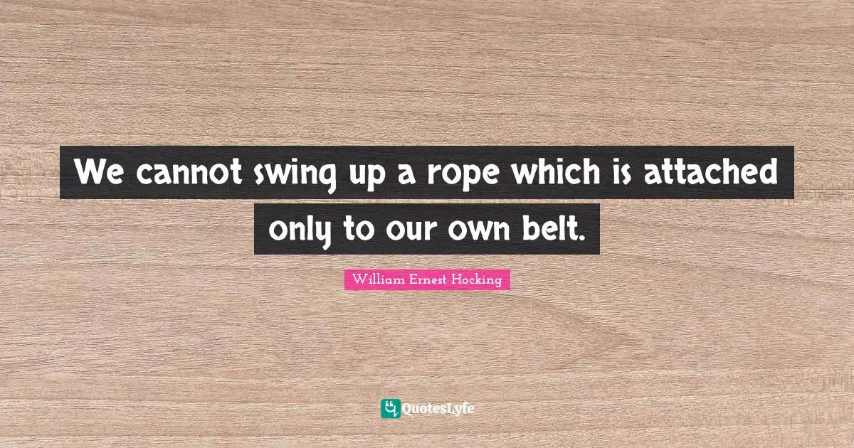 We cannot swing up a rope which is attached only to our own belt.