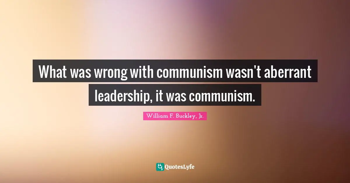 What was wrong with communism wasn't aberrant leadership, it was communism.
