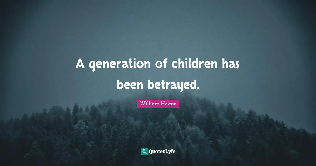 A generation of children has been betrayed.