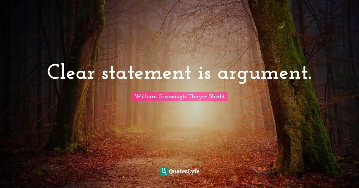 Clear statement is argument.