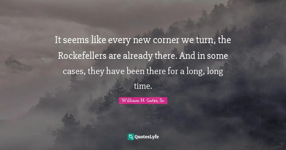 It seems like every new corner we turn, the Rockefellers are already there. And in some cases, they have been there for a long, long time.