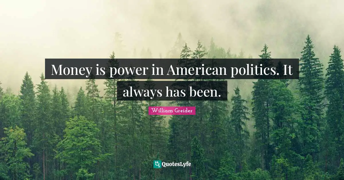 Money is power in American politics. It always has been.