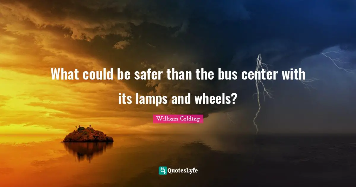 What could be safer than the bus center with its lamps and wheels?
