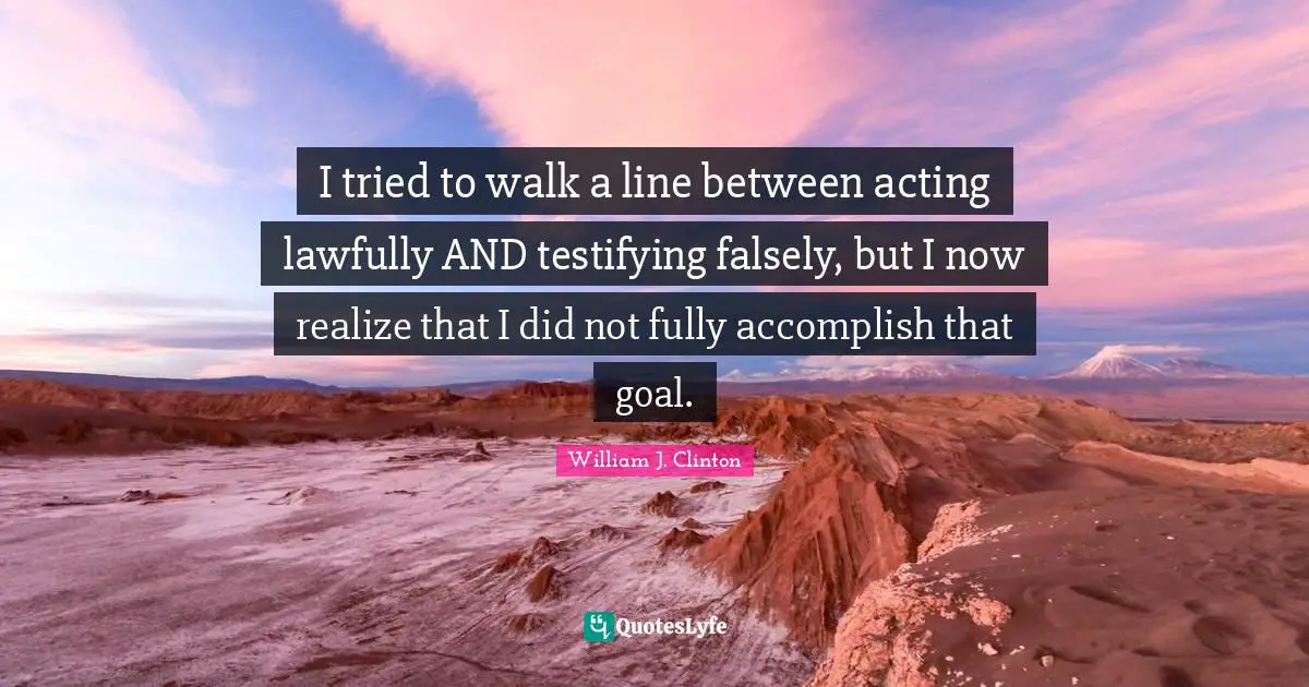 I tried to walk a line between acting lawfully AND testifying falsely, but I now realize that I did not fully accomplish that goal.