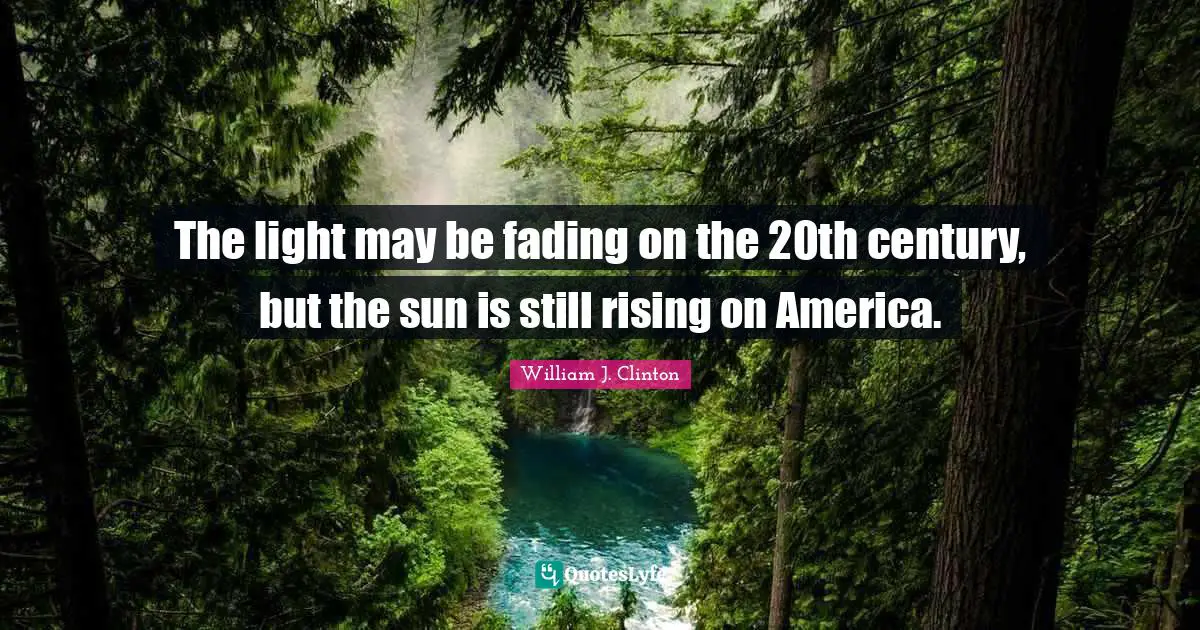 The light may be fading on the 20th century, but the sun is still rising on America.
