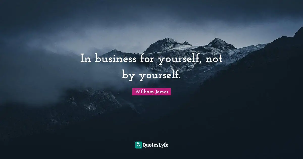 In business for yourself, not by yourself.