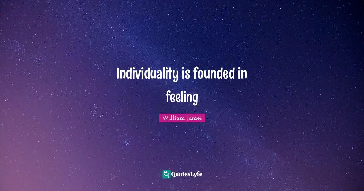 Individuality is founded in feeling