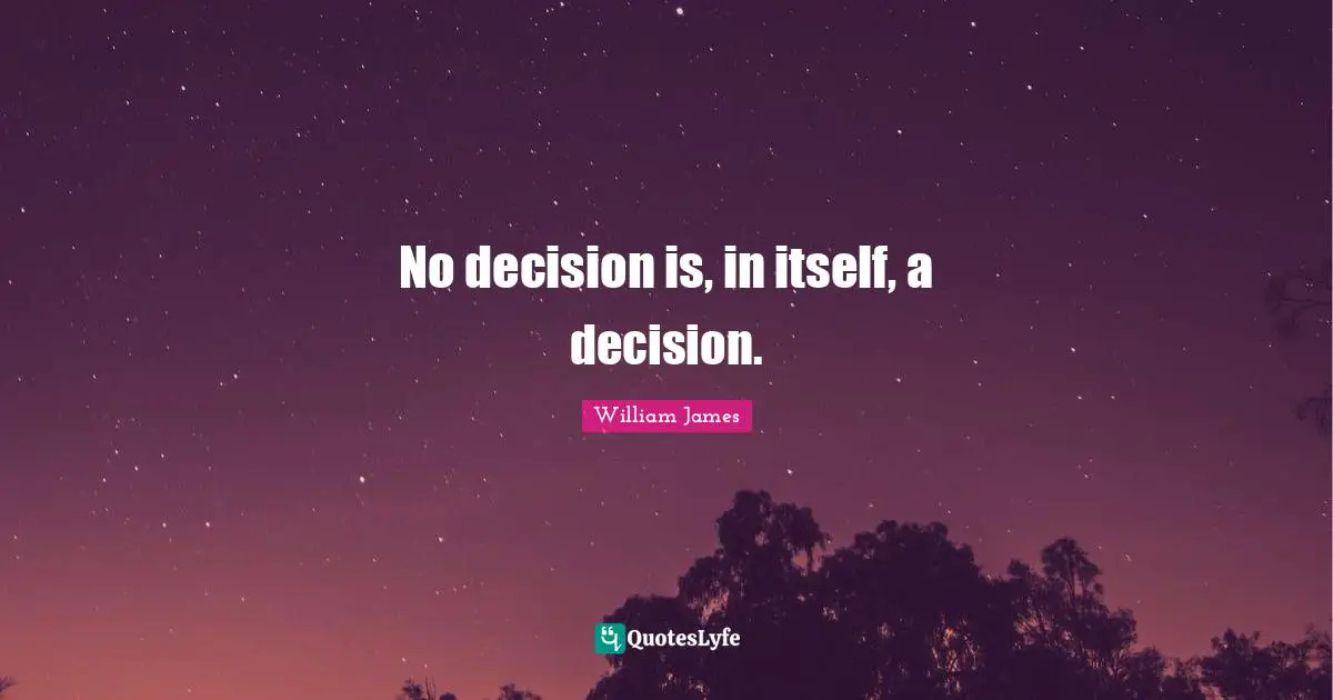 No decision is, in itself, a decision.