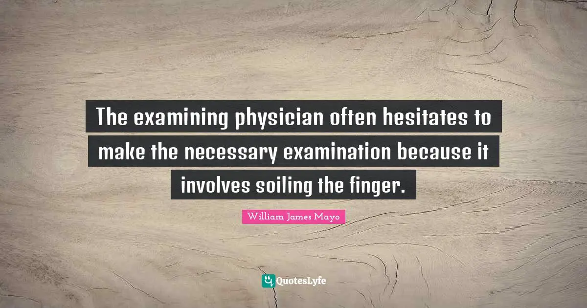 The examining physician often hesitates to make the necessary examination because it involves soiling the finger.