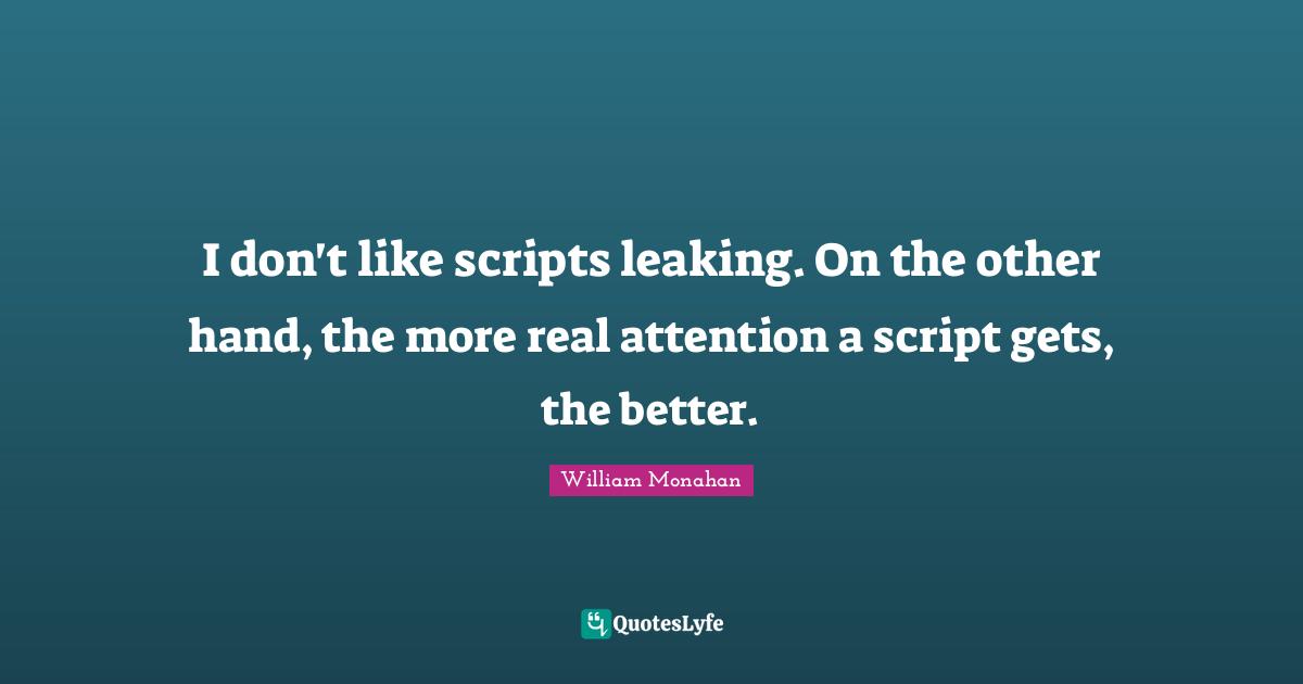I don't like scripts leaking. On the other hand, the more real attention a script gets, the better.