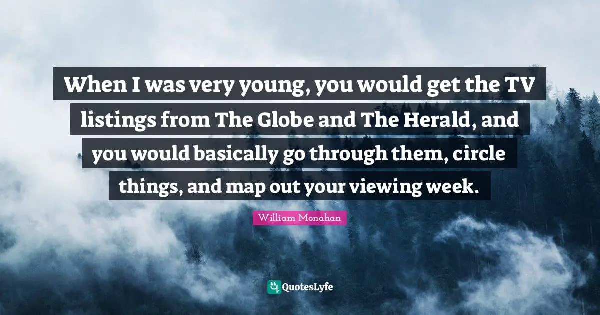 When I was very young, you would get the TV listings from The Globe and The Herald, and you would basically go through them, circle things, and map out your viewing week.