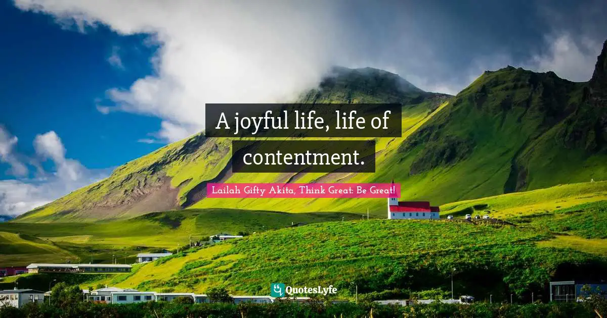 Chrisitian Life Quotes: "A joyful life, life of contentment."
