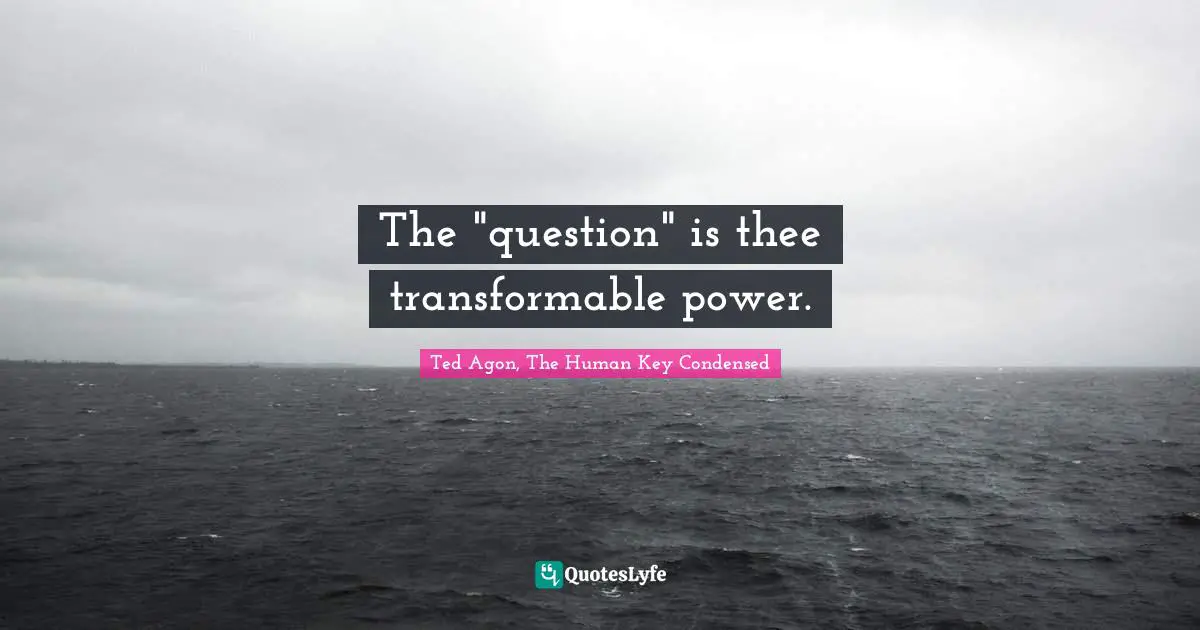 The "question" is thee transformable power.