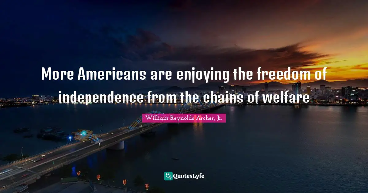 More Americans are enjoying the freedom of independence from the chains of welfare