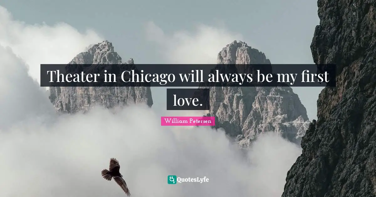 Theater in Chicago will always be my first love.