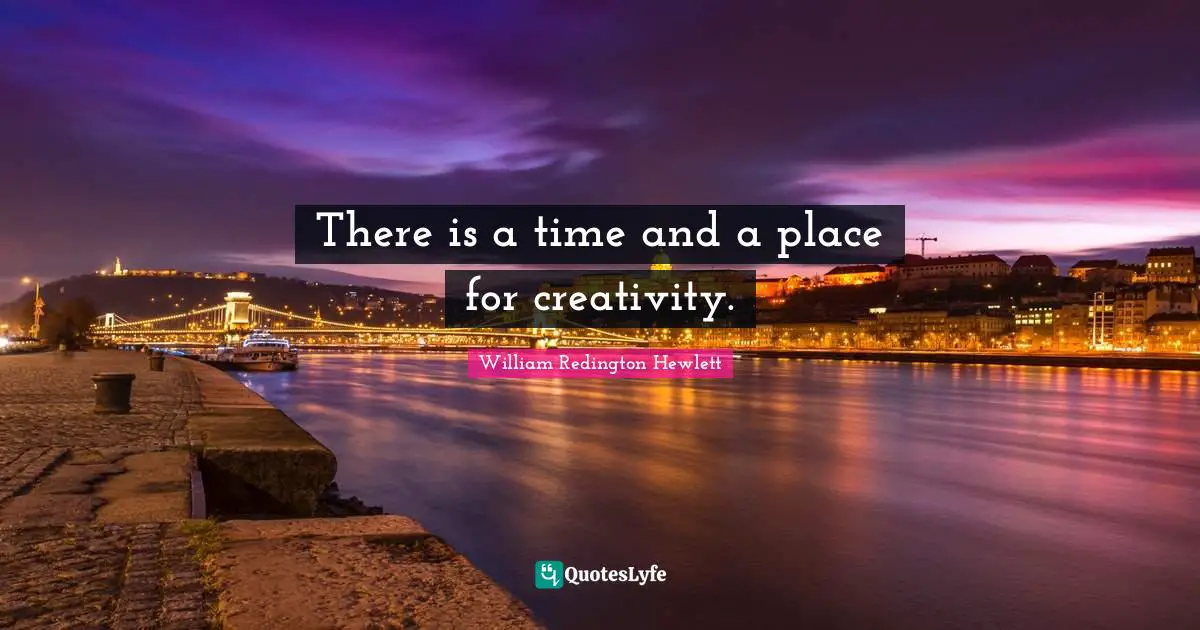 There is a time and a place for creativity.