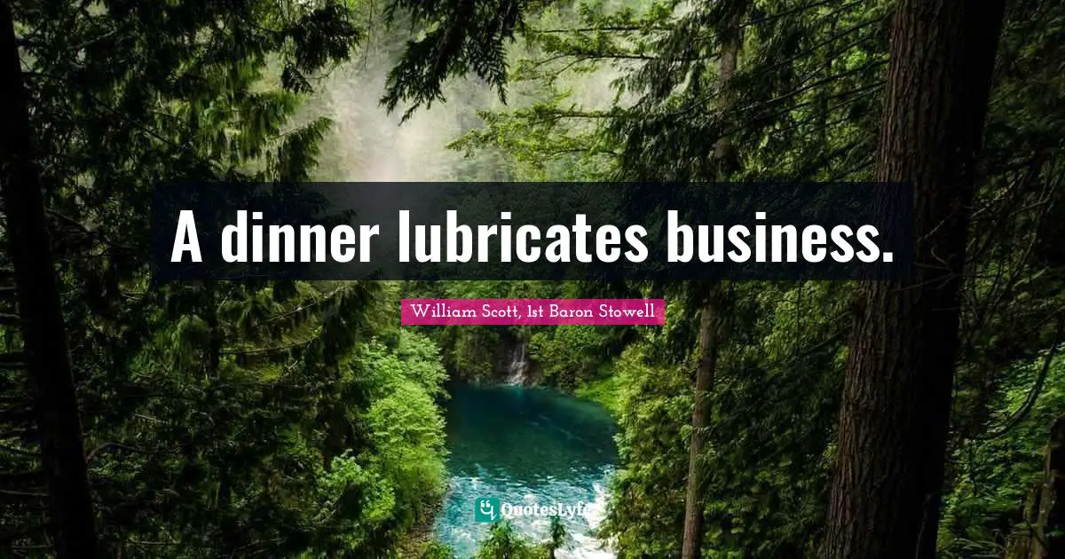 A dinner lubricates business.