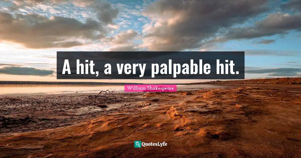 A hit, a very palpable hit.