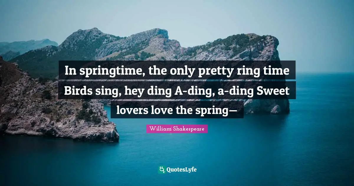 In springtime, the only pretty ring time Birds sing, hey ding A-ding, a-ding Sweet lovers love the spring—