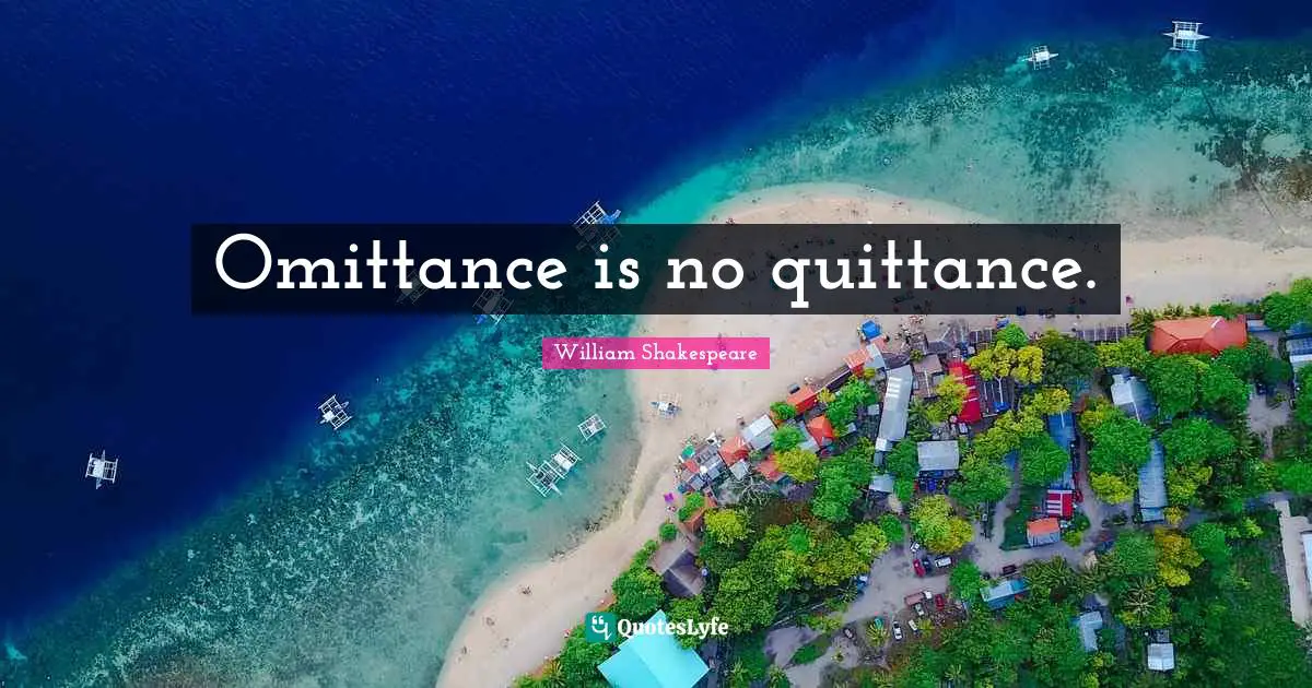 Omittance is no quittance.