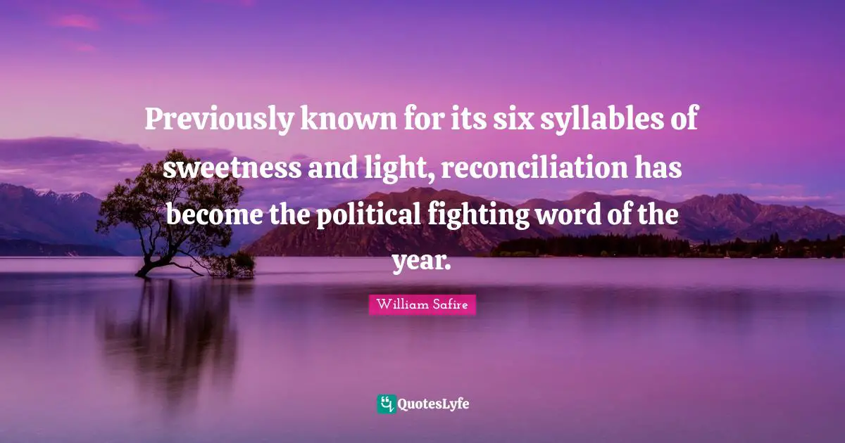 Previously known for its six syllables of sweetness and light, reconciliation has become the political fighting word of the year.