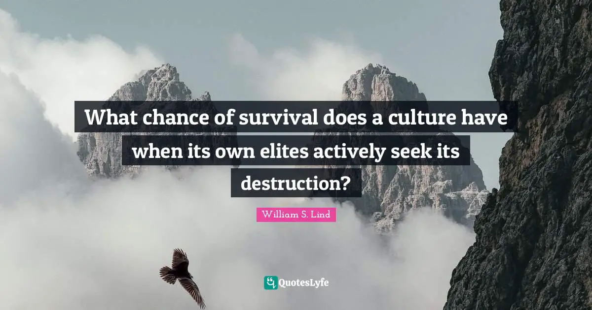 What chance of survival does a culture have when its own elites actively seek its destruction?