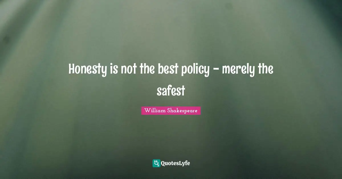Honesty is not the best policy - merely the safest